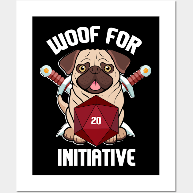 Woof For Initiative Pug Dog Dungeons RPG D20 Tabletop Gamer Wall Art by TheBeardComic